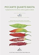 Piccante quanto basta. Il peperoncino tra storia, cultura, gusto e salute