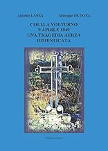 Colli a Volturno 9 aprile 1949. Una tragedia aerea dimenticata