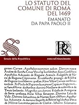 Lo Statuto del Comune di Roma del 1469 emanato da papa Paolo II. Con CD-ROM
