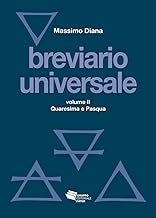 Breviario universale. Nuova ediz.. Quaresima e Pasqua (Vol. 2)