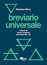 Breviario universale. Nuova ediz.. Il tempo ordinario settimane XIII-XX (Vol. 3)