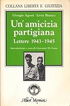 Un'amicizia partigiana. Lettere (1943-1945) (Fondo Albert Meyer)