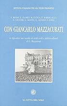 Con Giancarlo Mazzacurati. In appendice una raccolta di scritti civili e politico-culturali di G. Mazzacurati (Testimonianze)