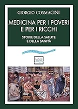 Medicina per i poveri e per i ricchi. Storia della salute e della sanità