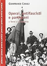 Operai antifascisti e partigiani a Terni e in Umbria