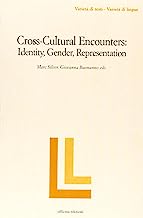 Cross-cultural encounters. Identity, gender, representation (Variet di testi - variet di lingue)