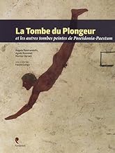 La tombe du Plongeur et les autres tombes peintes de Poseidonia-Paestum. Ediz. multilingue