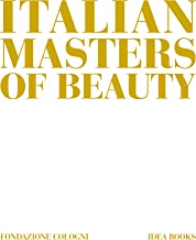 Italian masters of beauty. Ediz. a colori