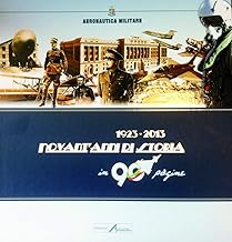 Aeronautica militare 1923-2013. Novant'anni di storia in 90 pagine