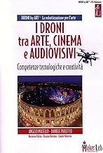 I Droni tra Arte, Cinema e Audiovisivo e Droni by Art.Competenze tecnologiche e creativit. Con DVD video