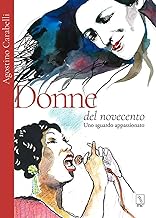 Donne del novecento. Uno sguardo appassionato