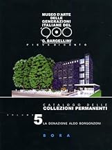 Museo d'arte delle generazioni italiane del '900 G. Bargellini, Pieve di Cento. Catalogo delle collezioni permanenti: 5 (Museo delle generazioni italiane del 900)