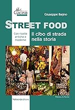 Street food. Il cibo di strada nella storia