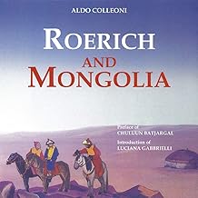 Roerich and Mongolia. Ediz. a colori