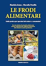 Le frodi alimentari. Guida pratica per operatori del settore e consumatori