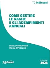 Come gestire le paghe e gli adempimenti annuali. Nuova ediz.