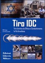 Tiro IDC. Tiro istintivo da difesa e combattimento: la via israeliana