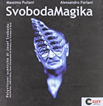 Svobodamagica. Polyvisioni sceniche di Josef Svoboda: intolleranza 1960 di nono, Faust interpretato da Strehler, la Traviata di Verdi. Con CD