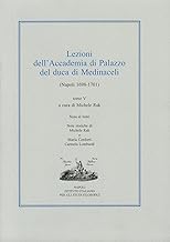 Lezioni dell'Accademia di Palazzo del duca di Medinaceli (Napoli 1698-1701) (Vol. 5)