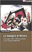La battaglia di Novara. 9-24 luglio 1922. L'ultima occasione di una riscossa antifascista (DeriveApprodi)