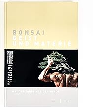 Bonsai Geist und Materie. Welche Farbe Hat der Wind?