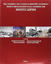 Tra memoria dell'antico e identità culturale tempi e protagonisti della scoperta dei monti Lepini