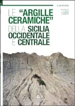 Le argille ceramiche della Sicilia occidentale e centrale (Terra e ambiente)