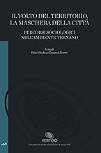 IL VOLTO DEL TERRITORIO, LA MASCHERA DELLA CITTÀ: PERCORSI SOCIOLOGICI NELL’AMBIENTE TERNANO