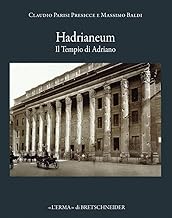 Hadrianeum: Il Progetto Architettonico E Le Fasi Costruttive