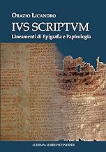 IVS Scriptvm: Lineamenti di Epigrafia e Papirologia