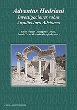 Adventus Hadriani: Investigaciones Sobre Arquitectura Adrianea