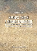 Hermes-thoth E Dioniso Redentore: Dall'egitto Dei Tolemei Al Tardo-antico:studi Sul Mosaico Della Casa Di Aion a Nea Paphos