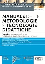 Manuale delle Metodologie e Tecnologie Didattiche - Manuale di preparazione alle prove metodologico-didattiche dei concorsi a cattedra