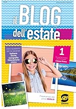 Il Blog dell'Estate 1 - Libro-quaderno per le vacanze Italiano- Storia- Geografia