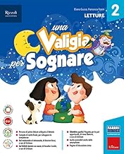 Una valigia per sognare. Con Letture, Grammatica e scrittura, Matematica e Quaderno, Storia, Geografia e Scienze e Quaderno, Il quaderno Ita-Mate. Per ... Con e-book. Con espansione online (Vol. 2)