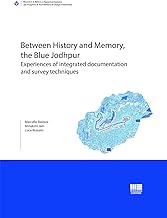 Between history and memory, the Blue Jodhpur. Experiences of integrated documentation and survey techniques