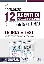 Kit Concorso 12 Agenti di Polizia Municipale Comune di Perugia. Teoria + Test per la preparazione al concorso con software di simulazione 