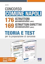 Concorso Comune Napoli 176 Istruttori amministrativi (AMM/C) 169 Istruttori direttivi amministrativi (AMM/D). Teoria e Test per la preparazione al concorso. Con espansione online