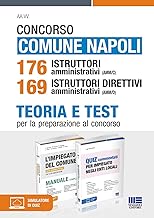 Concorso Comune Napoli 176 Istruttori amministrativi (AMM/C) 169 Istruttori direttivi amministrativi (AMM/D). Teoria e Test per la preparazione al concorso. Con espansione online