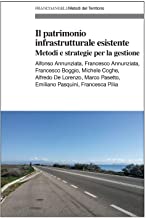 Il patrimonio infrastrutturale esistente. Metodi e strategie per la gestione