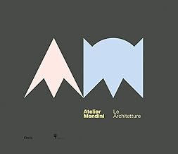 Atelier Mendini. Le architetture. Catalogo della mostra (Milano, 12 aprile-6 maggio 2018). Ediz. inglese