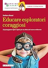 Educare esploratori coraggiosi. Equipaggiare figli e figlie per le sfide del nuovo millennio