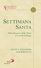 Settimana santa. Dalla domenica delle Palme al lunedì di Pasqua. Nuova ediz.