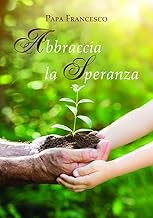 Abbraccia la speranza
