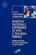 Pratiche pastorali, esperienze di vita e teologia morale. Amoris laetitia tra nuove opportunità e nuovi cammini