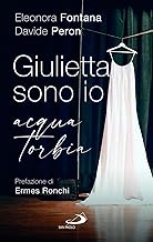 Giulietta sono io. Acqua torbia