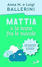 Mattia e la testa fra le nuvole. Come rafforzare la fiducia dei ragazzi