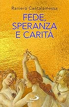 Fede, speranza e carità. Le «tre Grazie» del cristianesimo