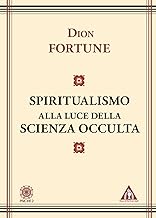 Lo spiritualismo alla luce della scienza occulta