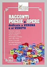 Racconti, poesie e opere dedicate a Verona e al Veneto